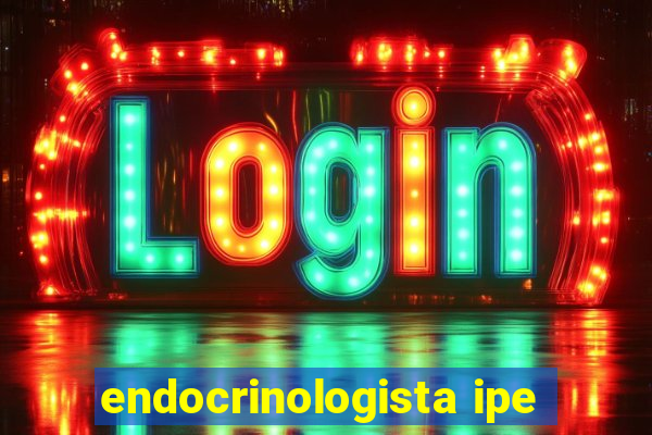 endocrinologista ipe